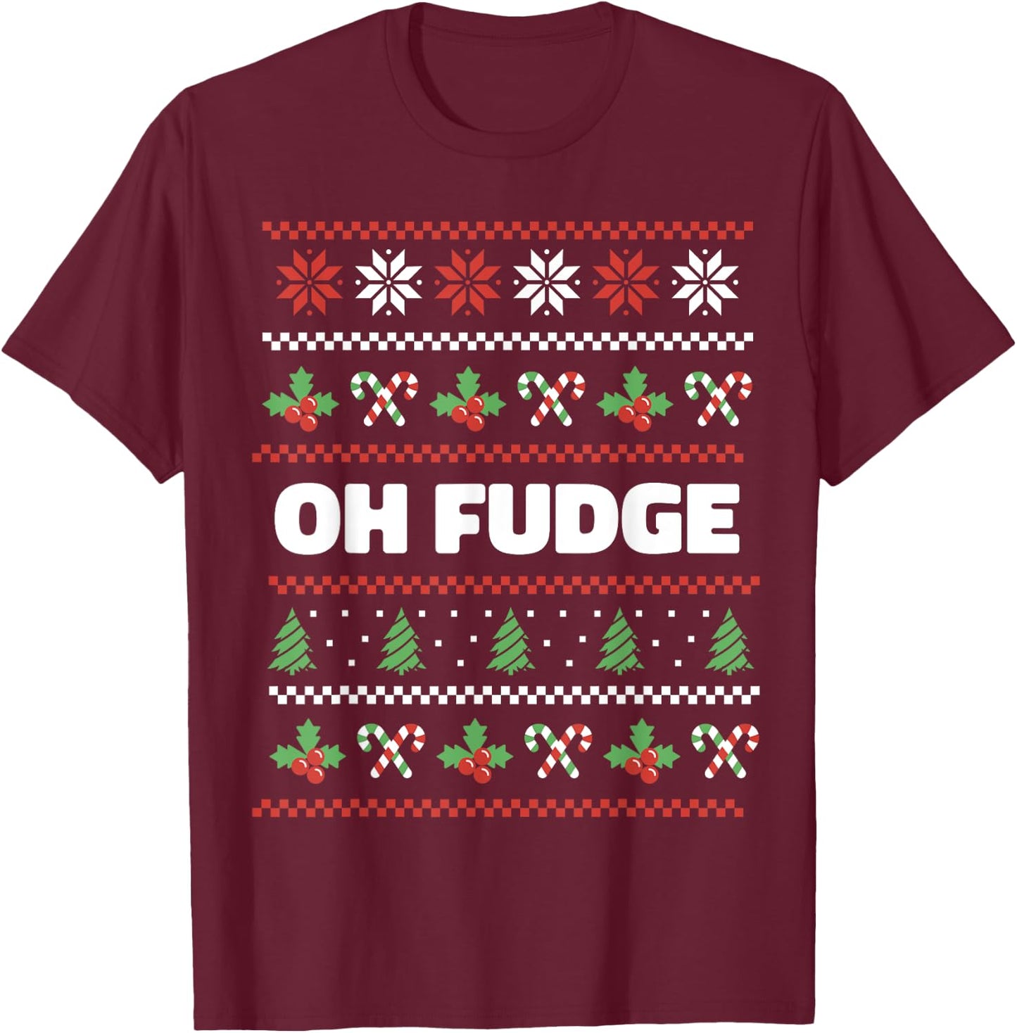 Oh Fudge Ugly Christmas Sweater T-Shirt - T-Shirt | Maroon