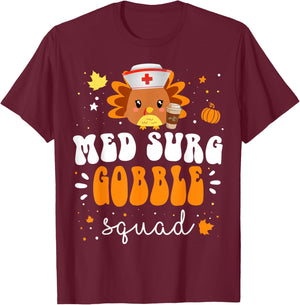 Nurse Turkey Matching MED SURG Gobble Squad Thanksgiving T-Shirt - T-Shirt | Maroon