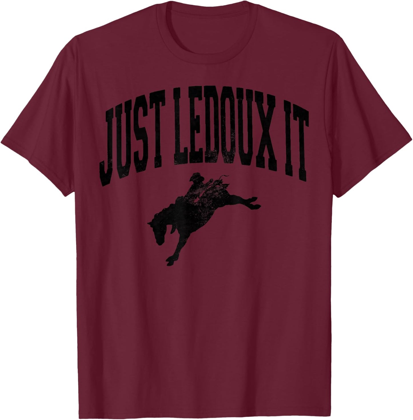 Retro Just Ledoux It Shirt Vintage Cowboy Whiskey Wine Lover T-Shirt - T-Shirt | Maroon