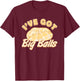 Snake Ive Got Big Balls Banana Ball Python T-Shirt - T-Shirt | Maroon
