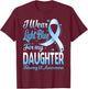 I Wear Light Blue For My Daughter Trisomy 18 Awareness T-Shirt - T-Shirt | Maroon