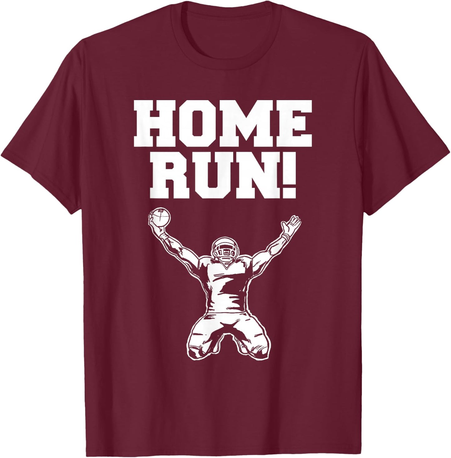 Football home run funny Sarcastic football home run T-Shirt - T-Shirt | Maroon