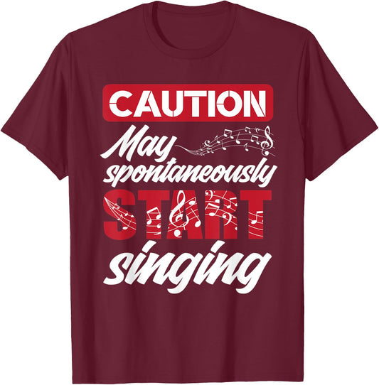 Caution May Start Singing Music Lover Singer Funny Singing T-Shirt - T-Shirt | Maroon
