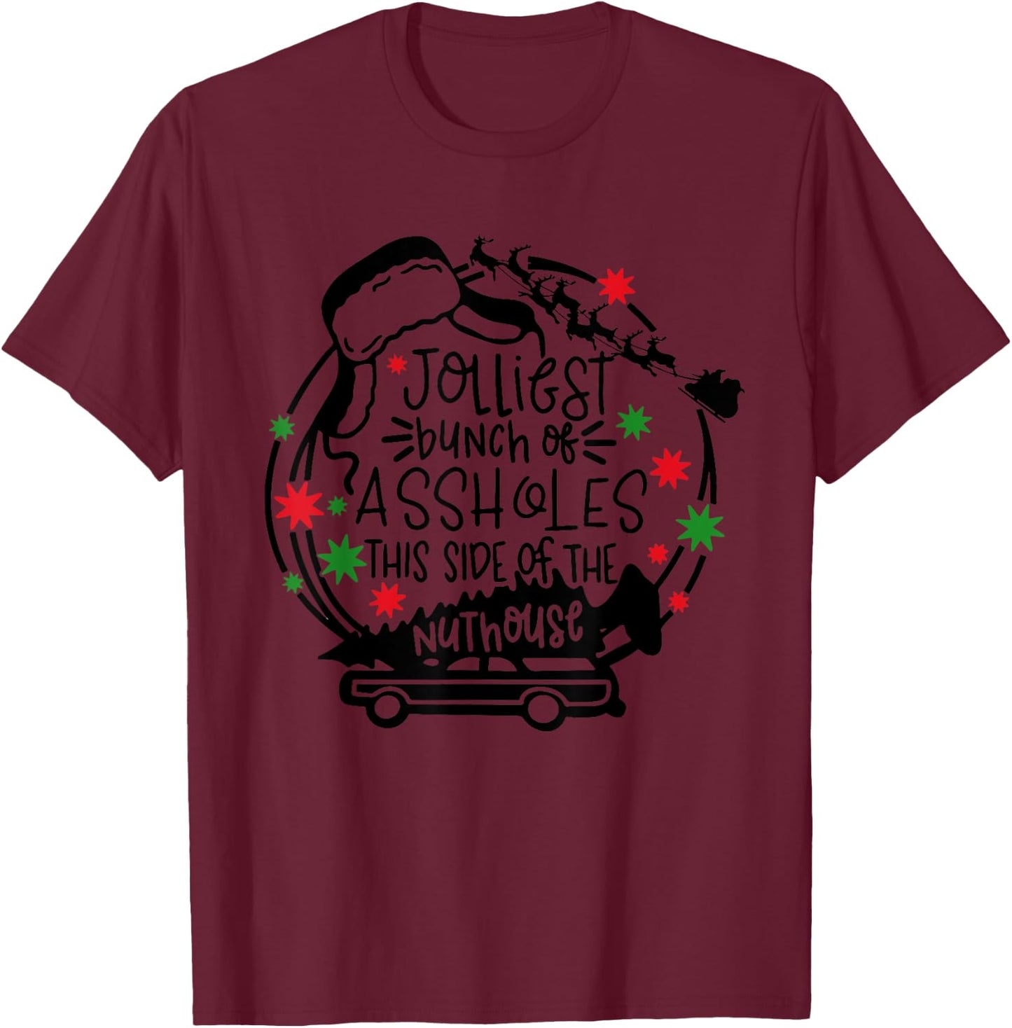 Jolliest Bunch Of Assholes This Side Of The Nut House T-Shirt - T-Shirt | Maroon