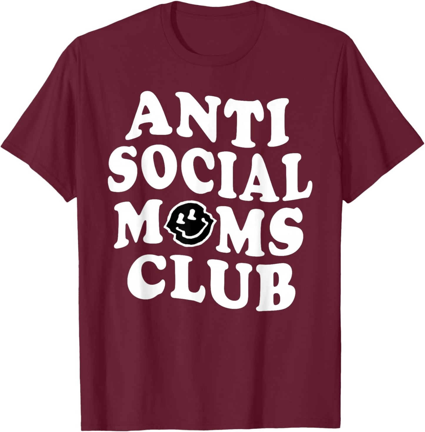 Anti Social Mom Club, Antisocial Mom Life T-Shirt - T-Shirt | Maroon