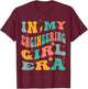 In My Engineering Girl Era Groovy Engineer T-Shirt - T-Shirt | Maroon