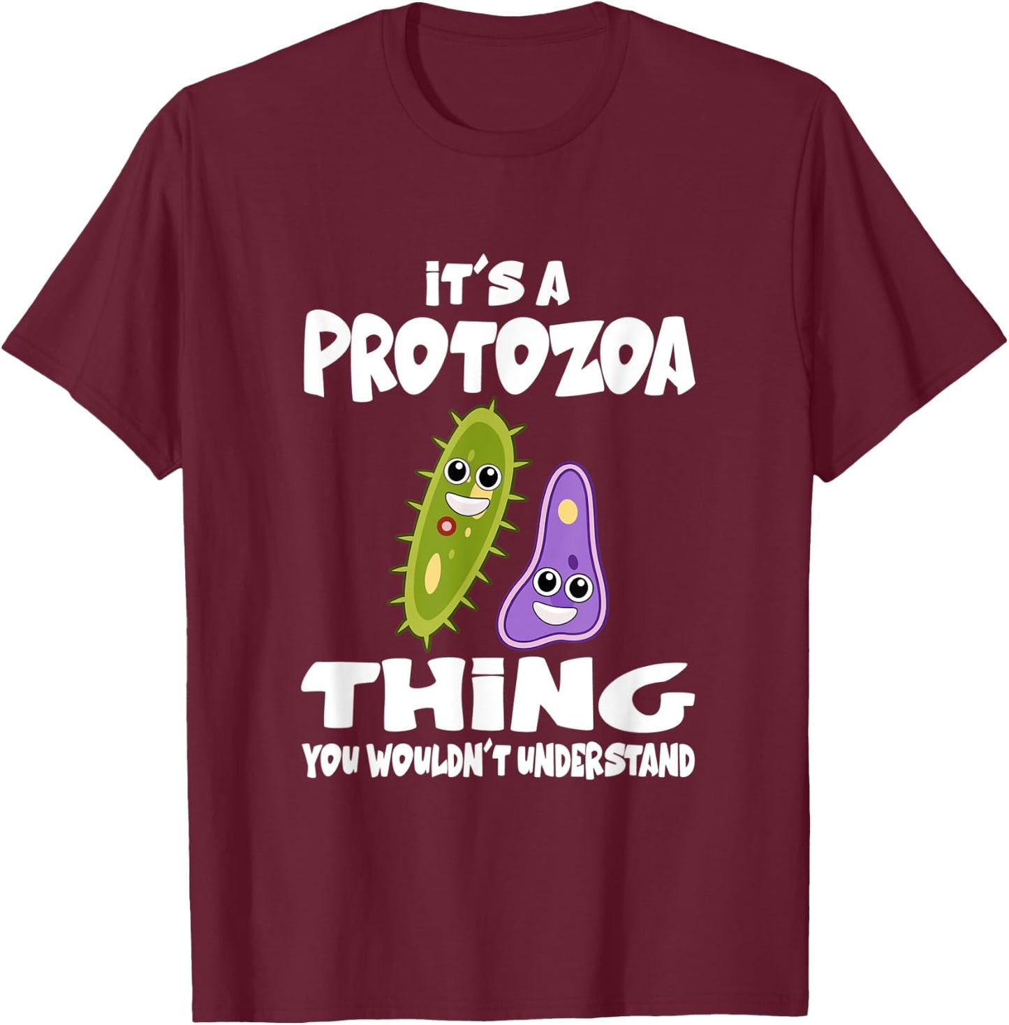 It's A Protozoa Thing You Wouldn't Understand Microbe T-Shirt - T-Shirt | Maroon