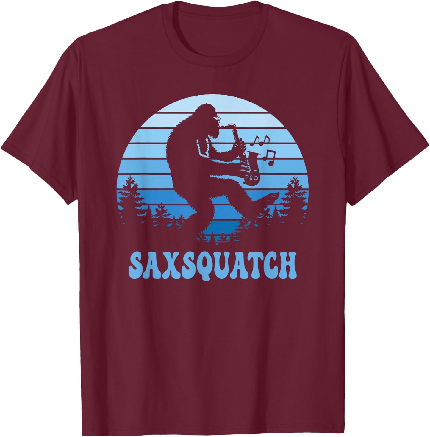 Saxsquatch Bigfoot Sasquatch Saxophonists Saxophone Lover T-Shirt - T-Shirt | Maroon