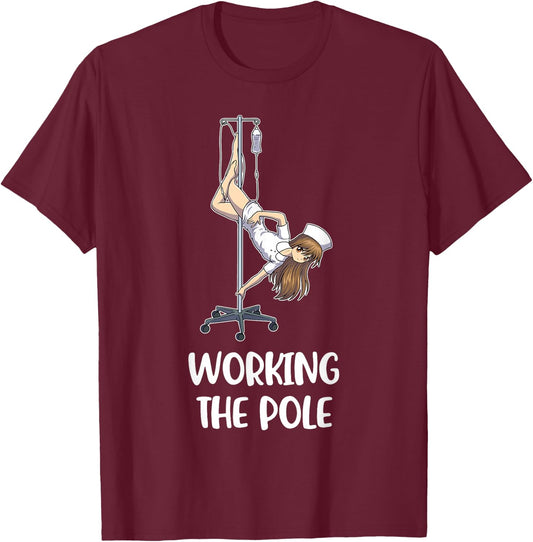 Working The Pole Nurse T-Shirt - T-Shirt | Maroon
