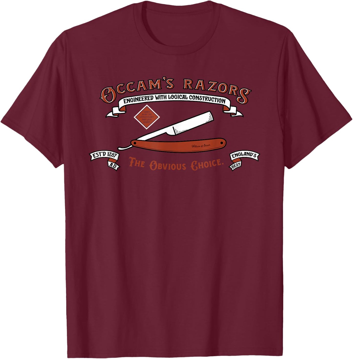 Occam's Razors - The Obvious Choice T-Shirt - T-Shirt | Maroon