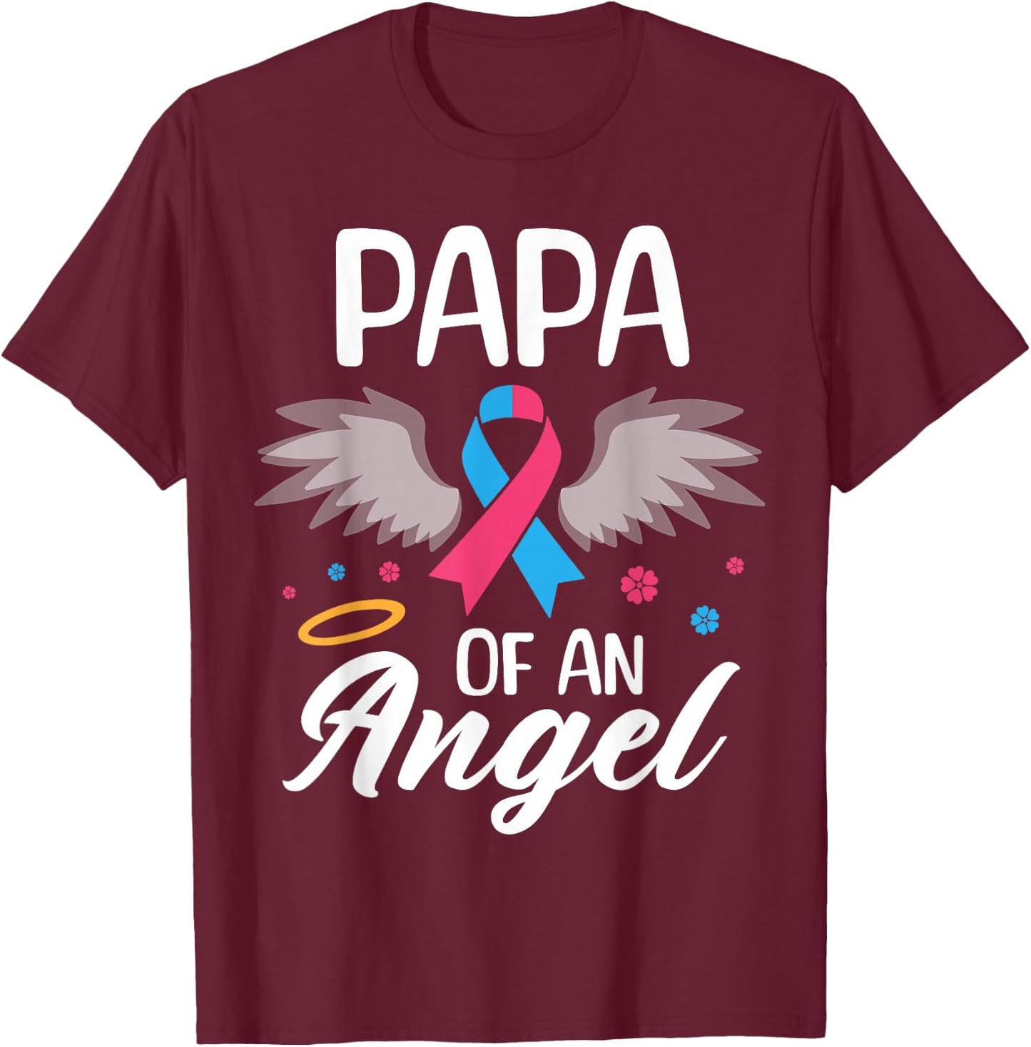 Papa of Angel Pregnancy and Infant Loss Awareness Memorial T-Shirt - T-Shirt | Maroon
