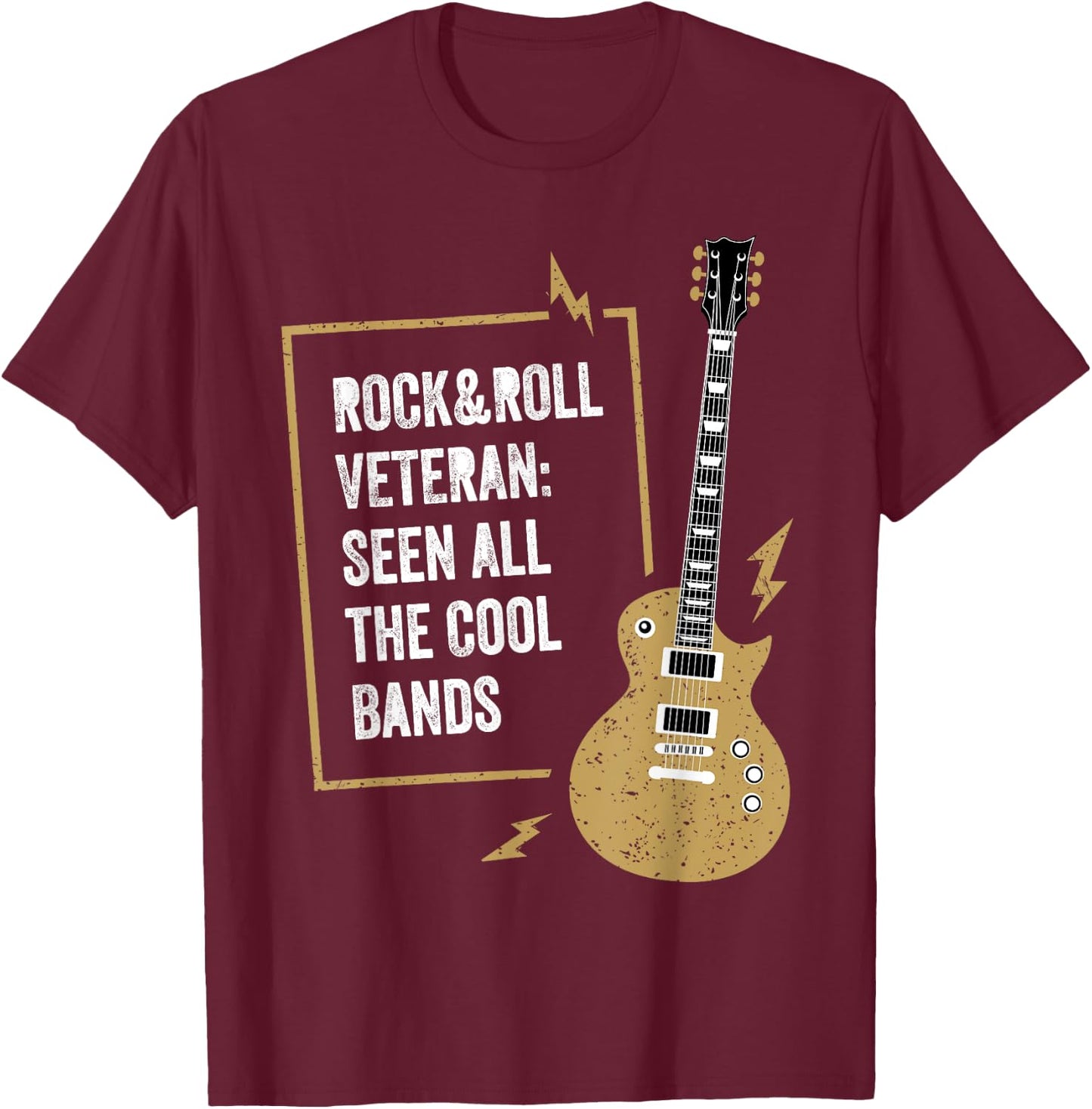 Rock&Roll Veteran Seen All The Cool Bands for Guitar Lover T-Shirt - T-Shirt | Maroon