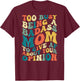 Too Busy Being A Badass Mom To Give AF About Your Opinion T-Shirt - T-Shirt | Maroon