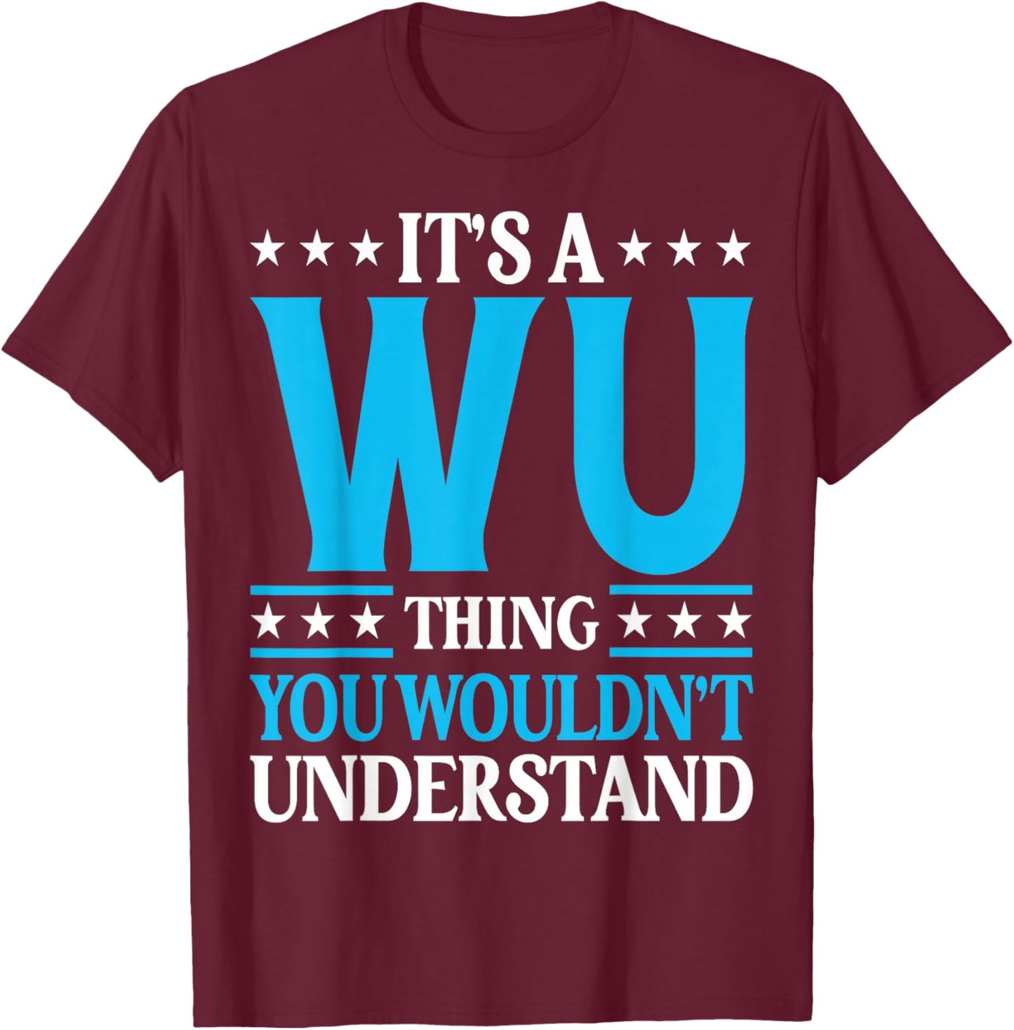It's A Wu Thing Surname Funny Family Last Name Wu T-Shirt - T-Shirt | Maroon