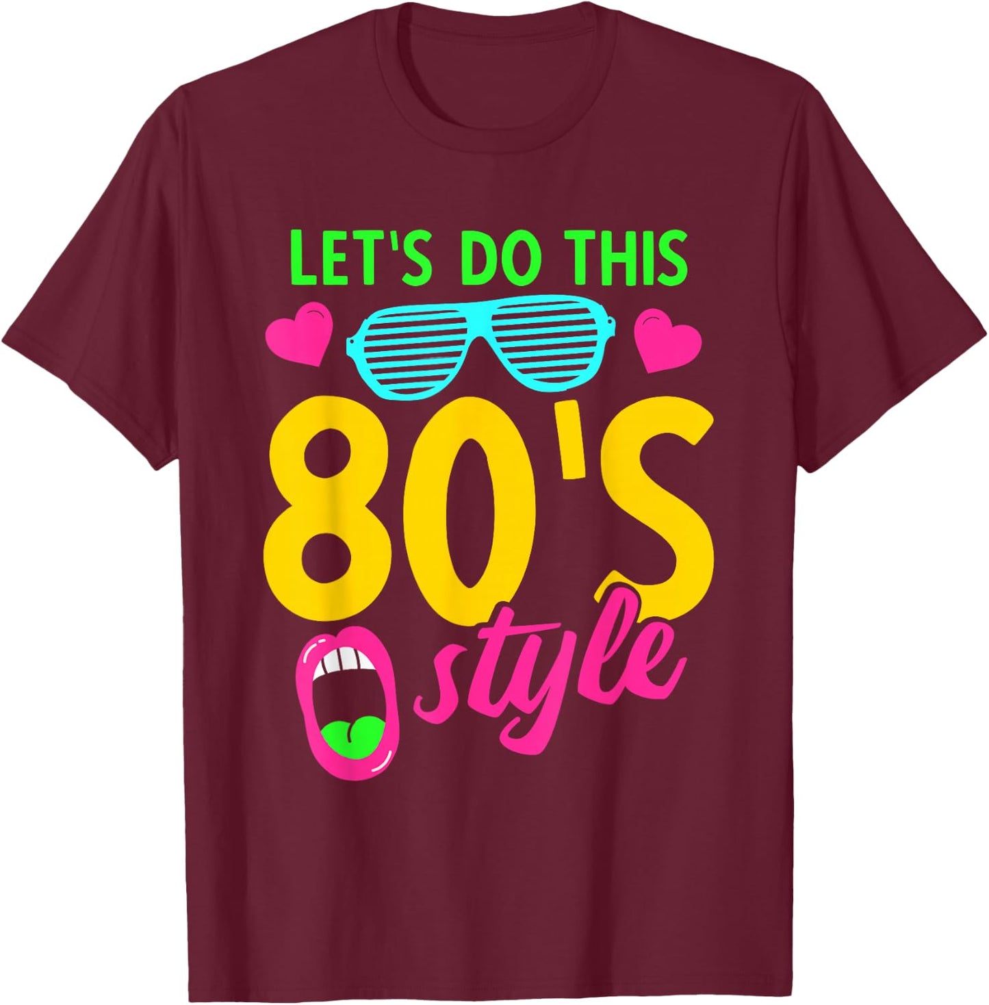 Lets Do This 80's style 1980 eighties music retro music T-Shirt - T-Shirt | Maroon