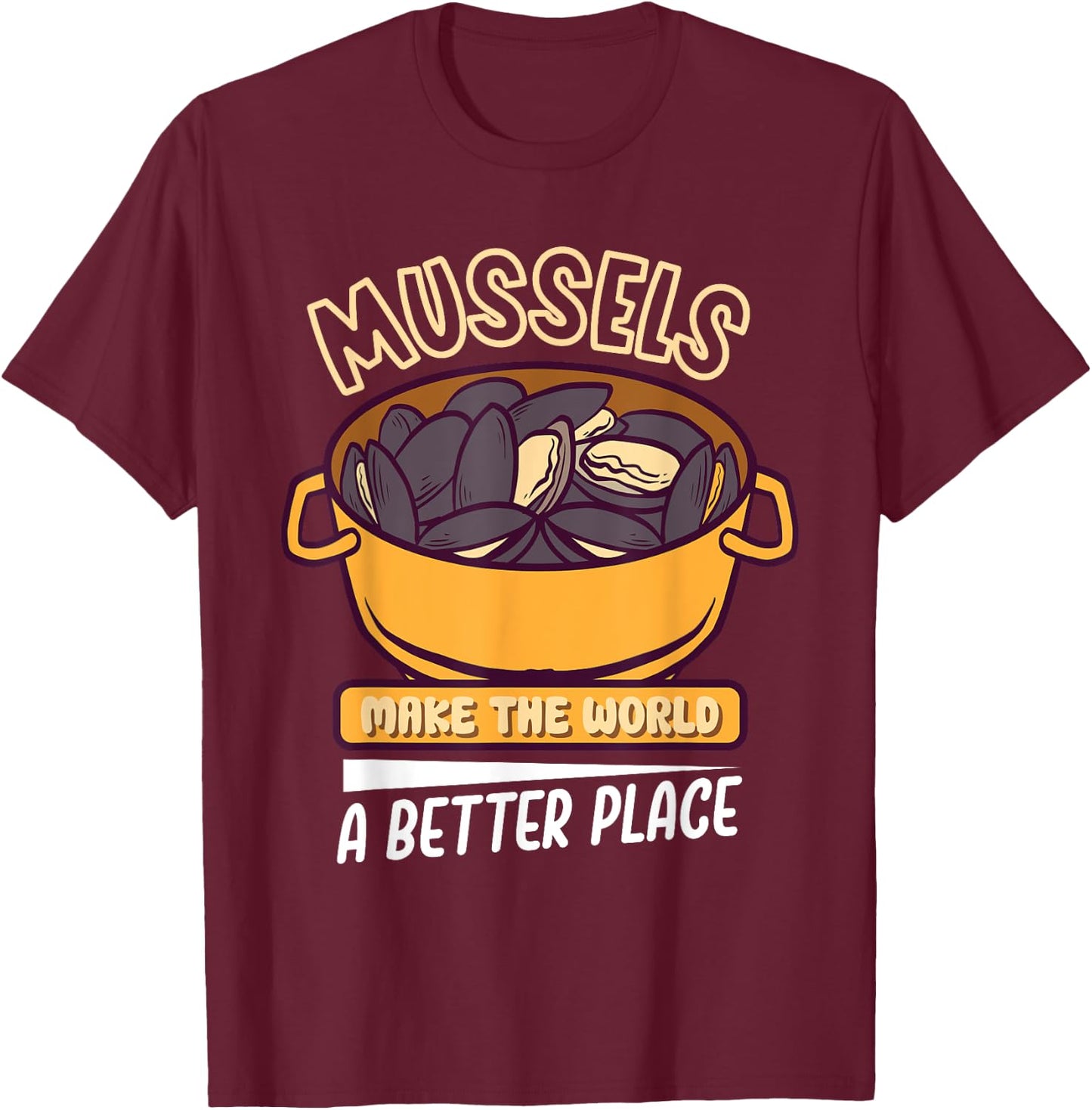 Mussels Seafood Shellfish Culinary Gourmet Culinary Delights T-Shirt - T-Shirt | Maroon