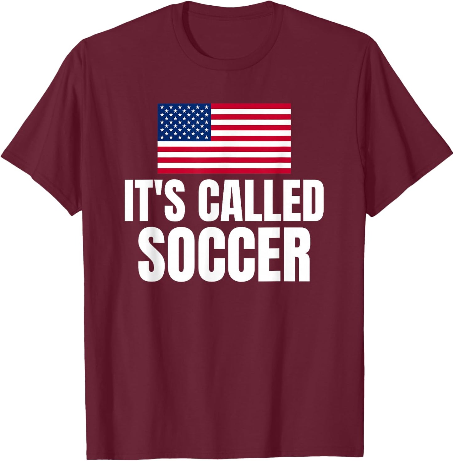 It's Called Soccer T-Shirt - T-Shirt | Maroon