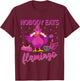 Nobody Eats Flamingo Funny Thanksgiving Flamingo Turkey T-Shirt - T-Shirt | Maroon
