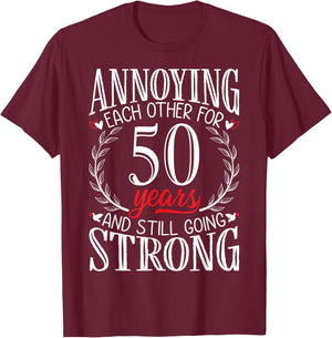 Annoying Each Other for 50 Years - 50th Wedding Anniversary T-Shirt - T-Shirt | Maroon