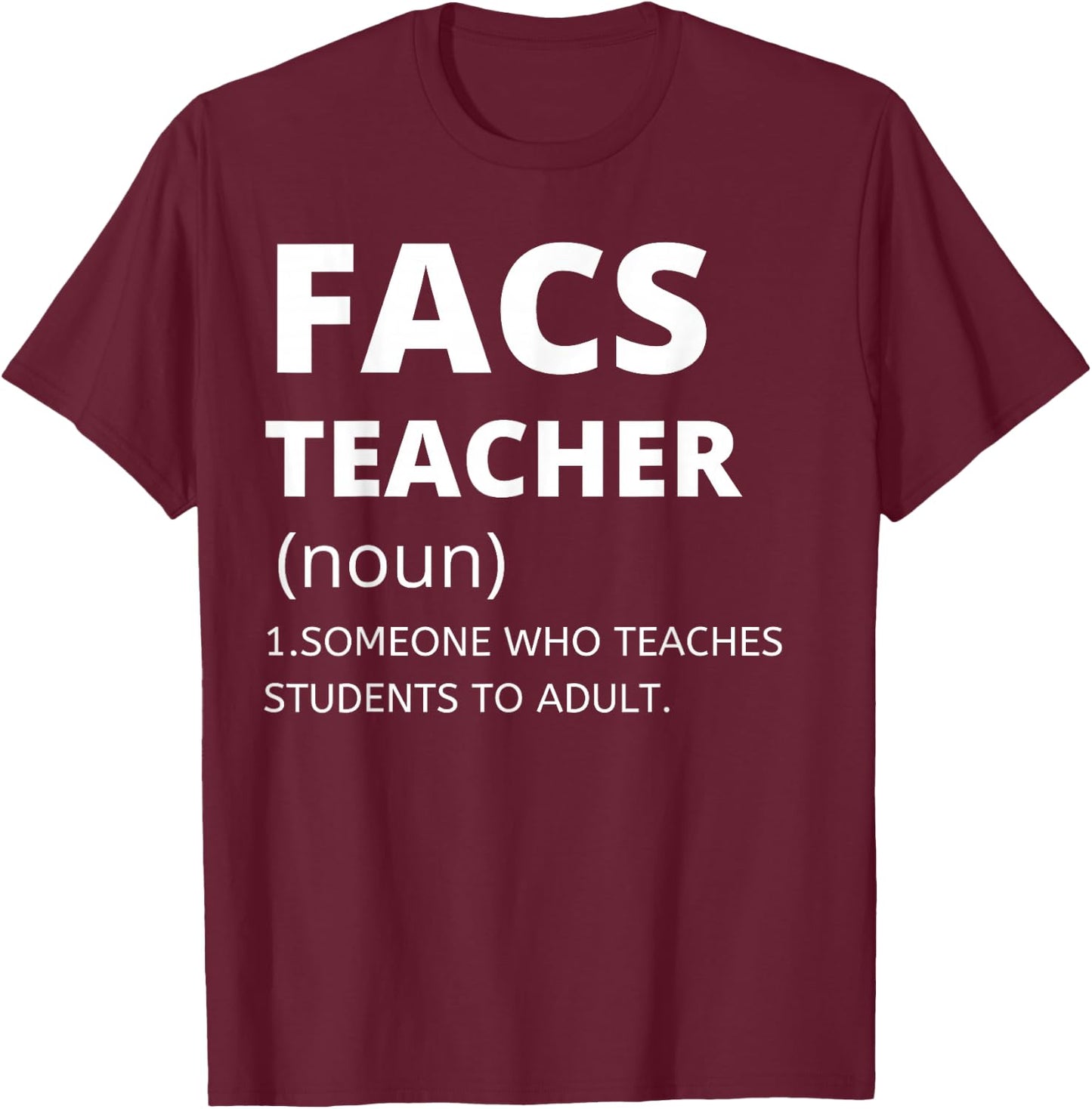 Family and Consumer Science Teacher - Funny FACS Teacher T-Shirt - T-Shirt | Maroon