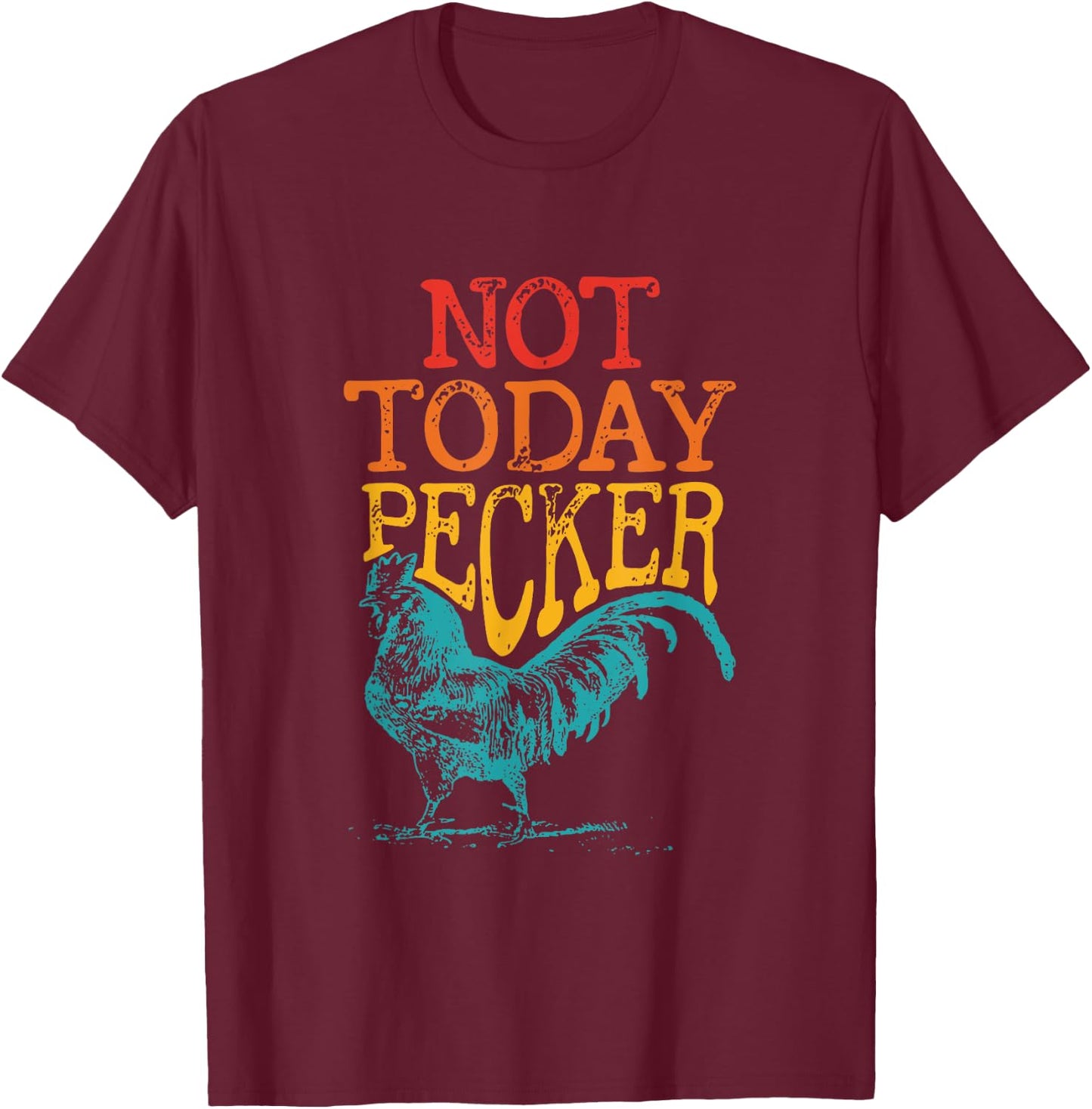 Not Today Pecker Apparel T-Shirt - T-Shirt | Maroon
