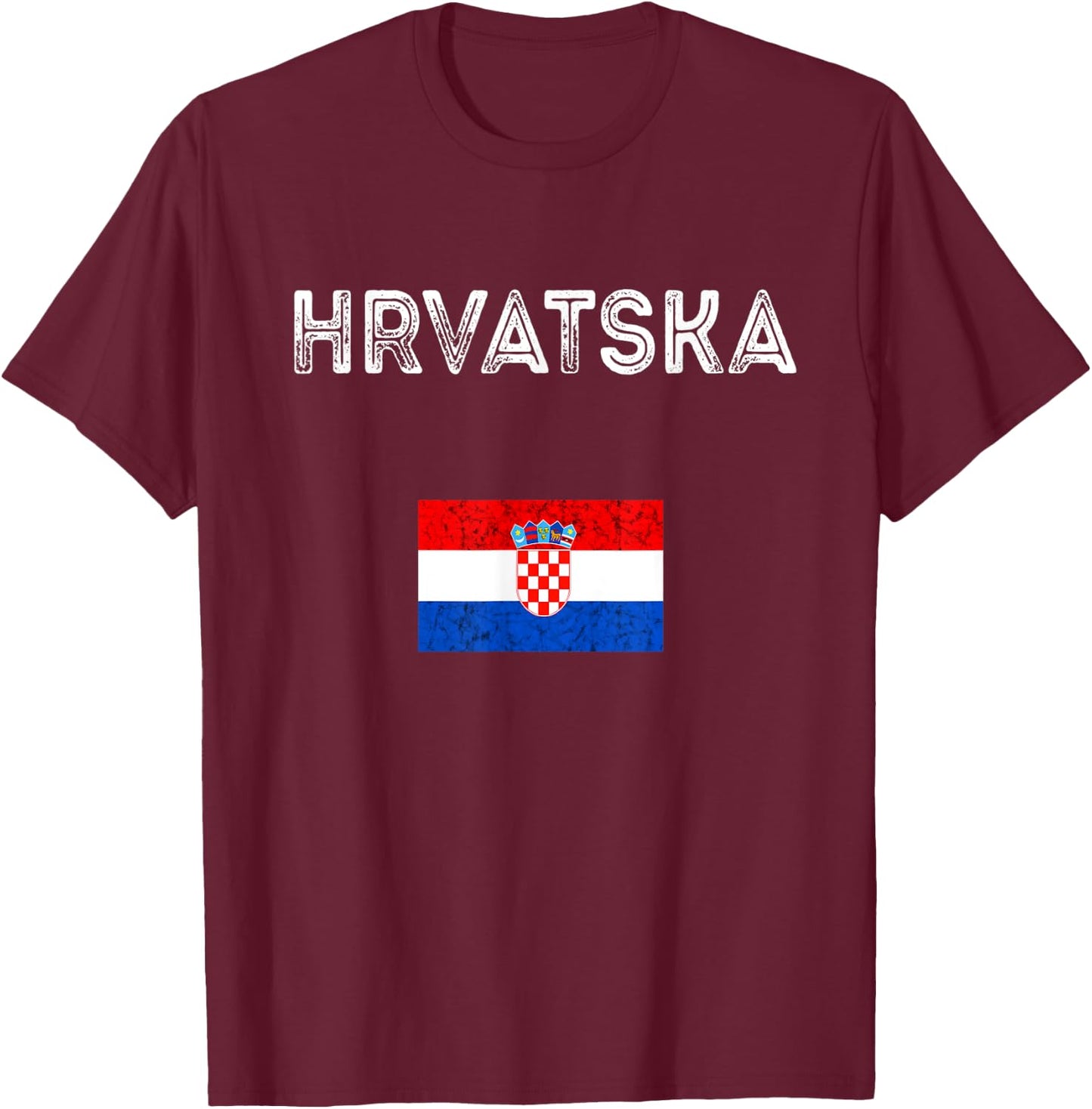 Hrvatska Croatia Croatian Flag Croatian Pride Croatian Roots T-Shirt - T-Shirt | Maroon