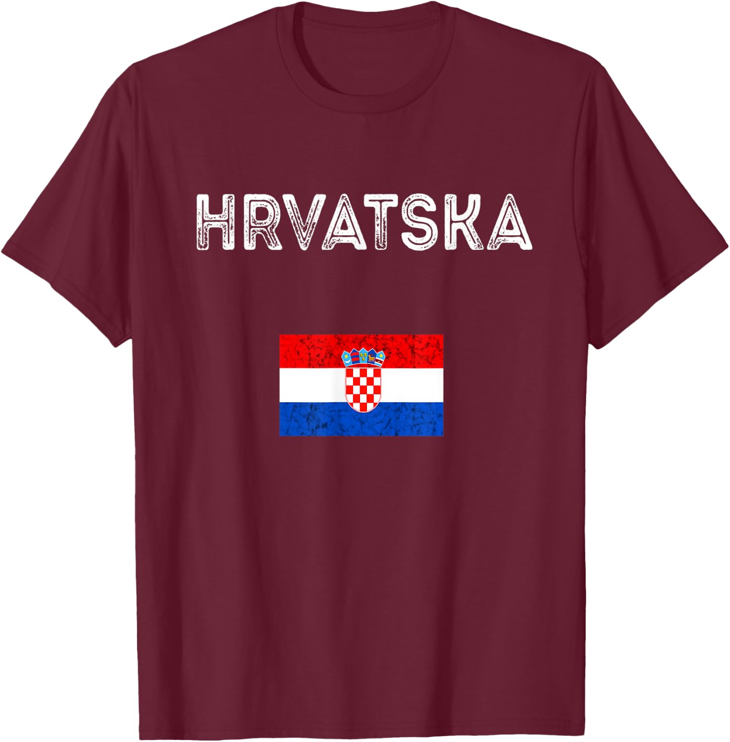 Hrvatska Croatia Croatian Flag Croatian Pride Croatian Roots T-Shirt - T-Shirt | Maroon