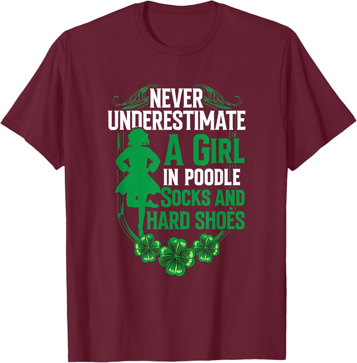 Irish Dancing Poodle socks and hard shoes Irish Tap Dance T-Shirt - T-Shirt | Maroon