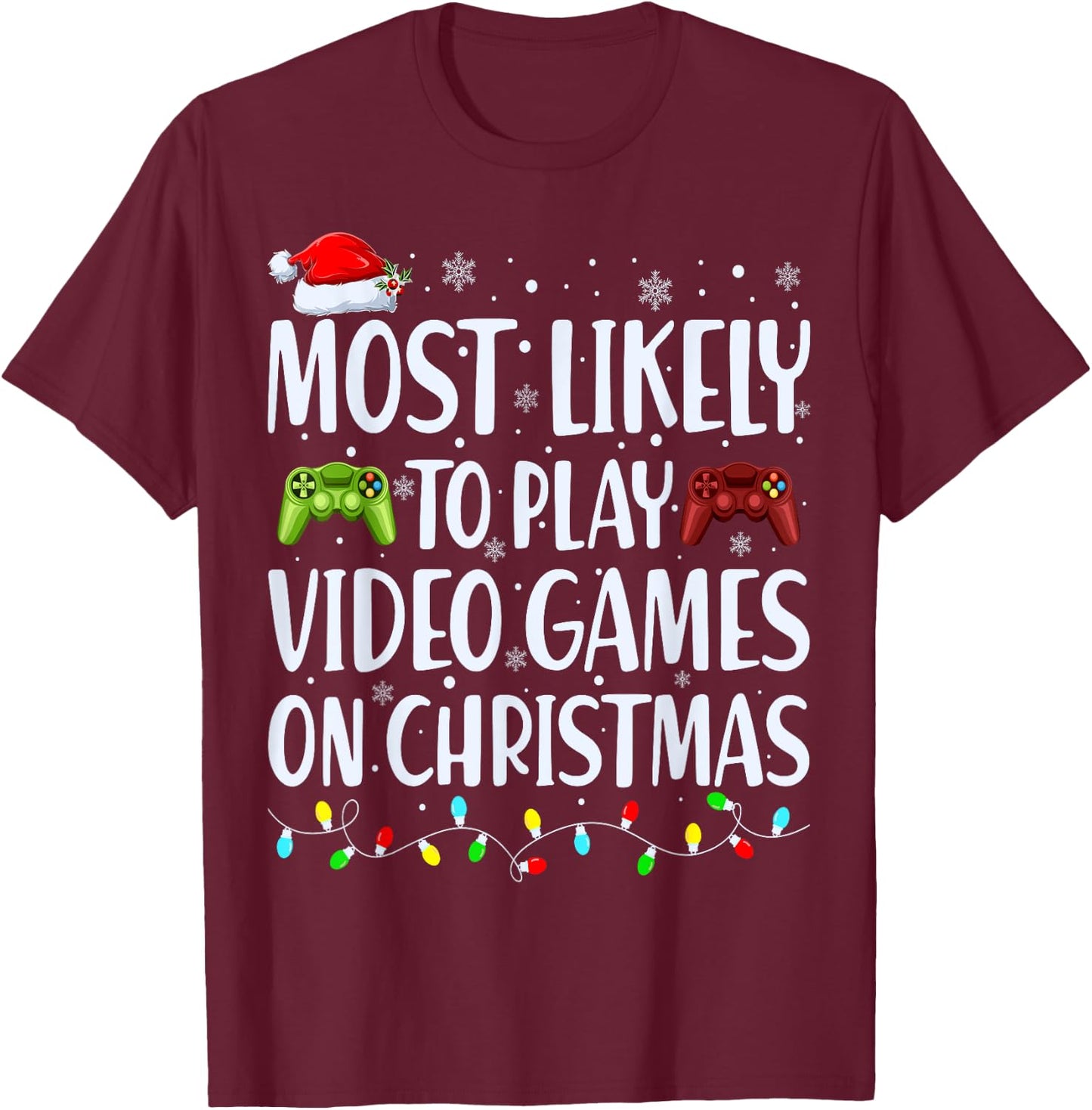 Most Likely To Play Video Games On Christmas Xmas Lights T-Shirt - T-Shirt | Maroon