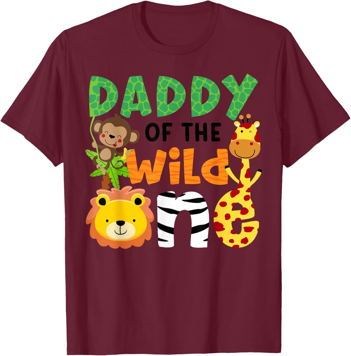 Daddy of the Wild One Zoo Theme Bday Safari Jungle Animals T-Shirt - T-Shirt | Maroon