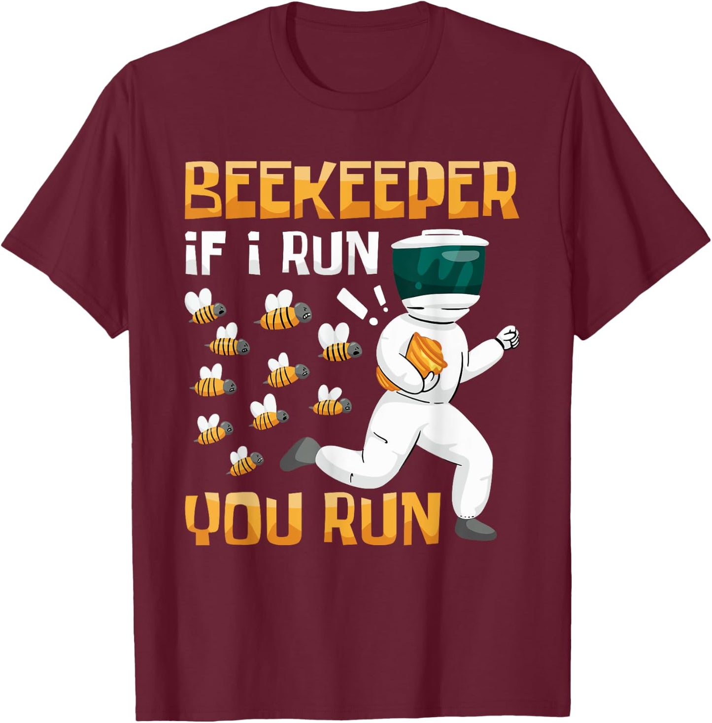 Beekeeper If I Run You Run, Beekeeping T-Shirt - T-Shirt | Maroon
