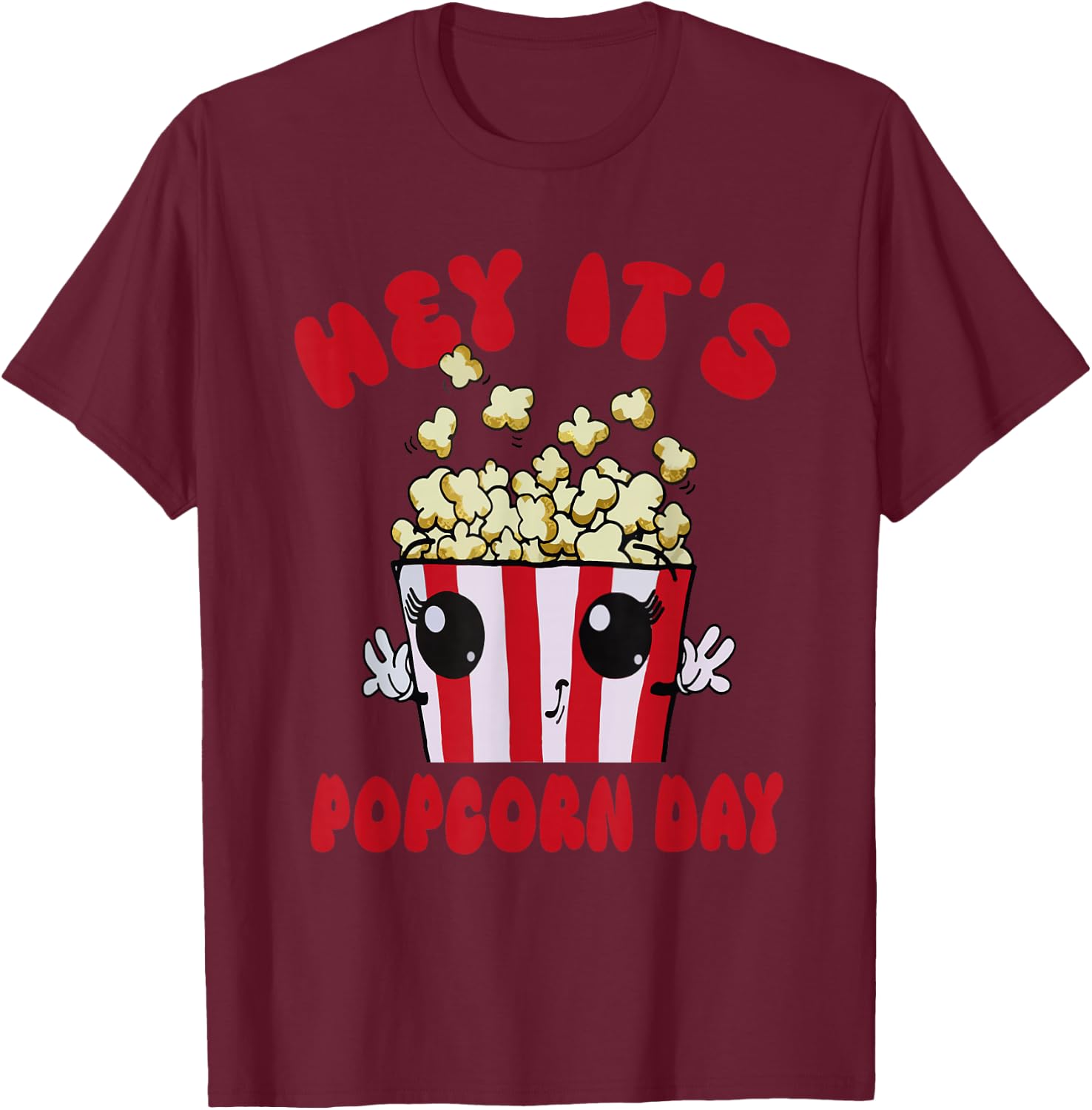 National Popcorn Day Hey It's Popcorn Days For Popcorn Lover , Small T-Shirt - T-Shirt | Maroon