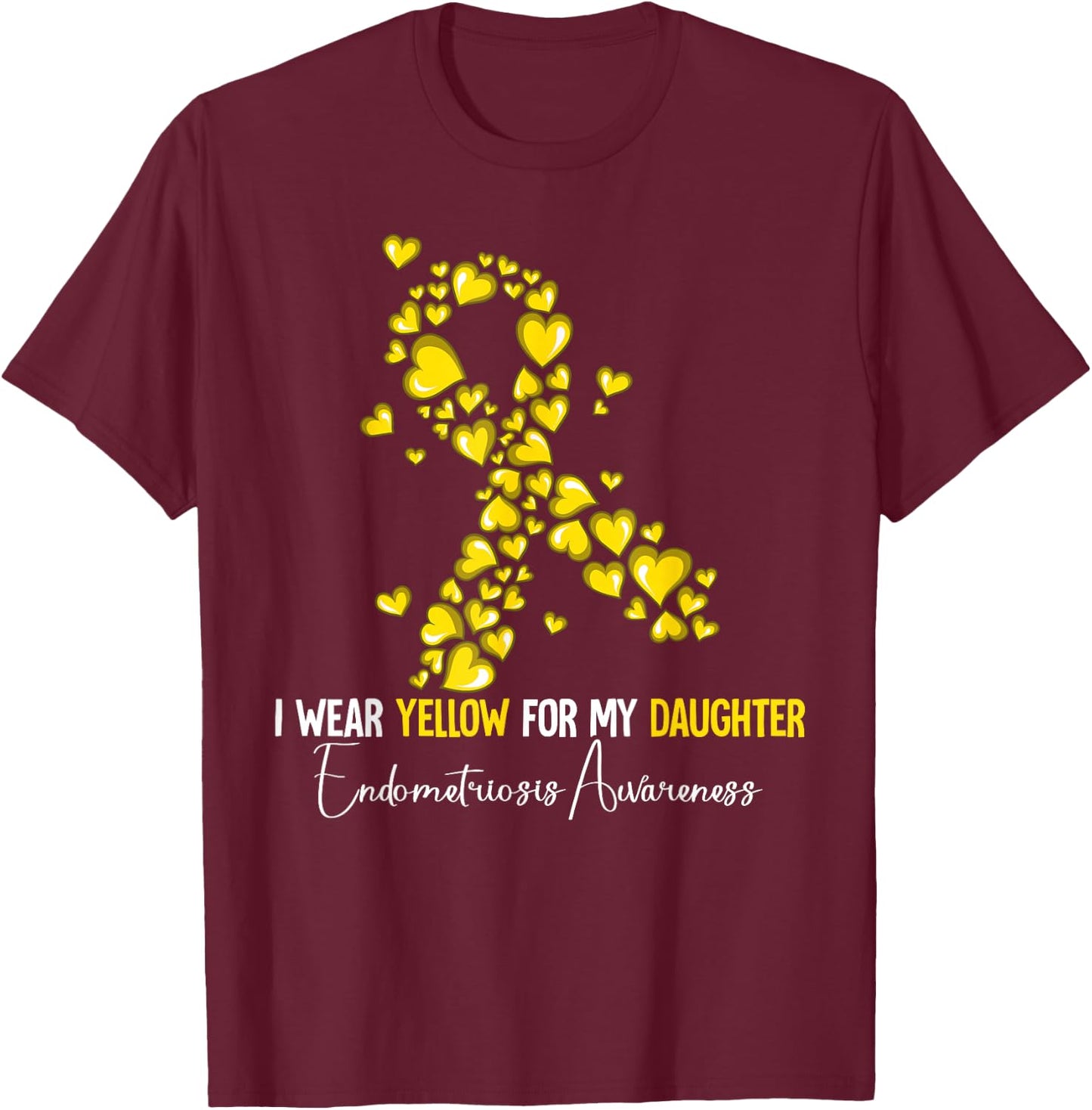 I Wear Yellow For My Daughter Endometriosis Awareness T-Shirt - T-Shirt | Maroon