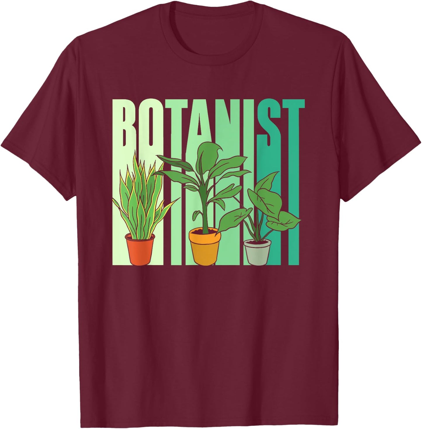 Botanist Flowers Botanics Plants Gardening Botanist T-Shirt - T-Shirt | Maroon