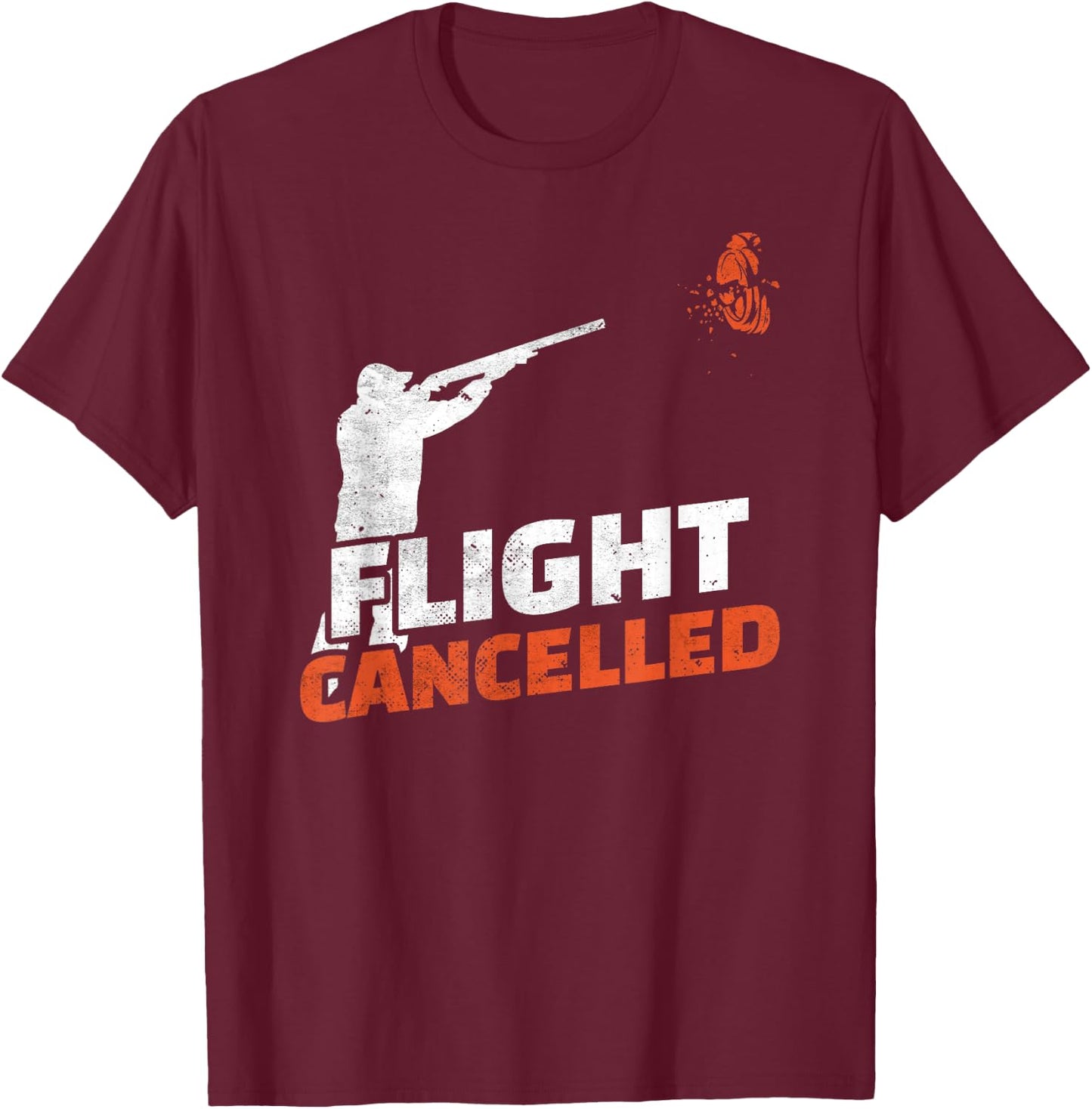 Flight Cancelled Sporting Clays Trap Skeet Shooting T-Shirt - T-Shirt | Maroon