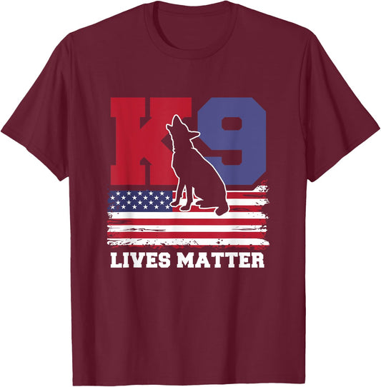 K9 Lives Matter K-9 Police Dog USA American Flag 4th of July T-Shirt - T-Shirt | Maroon