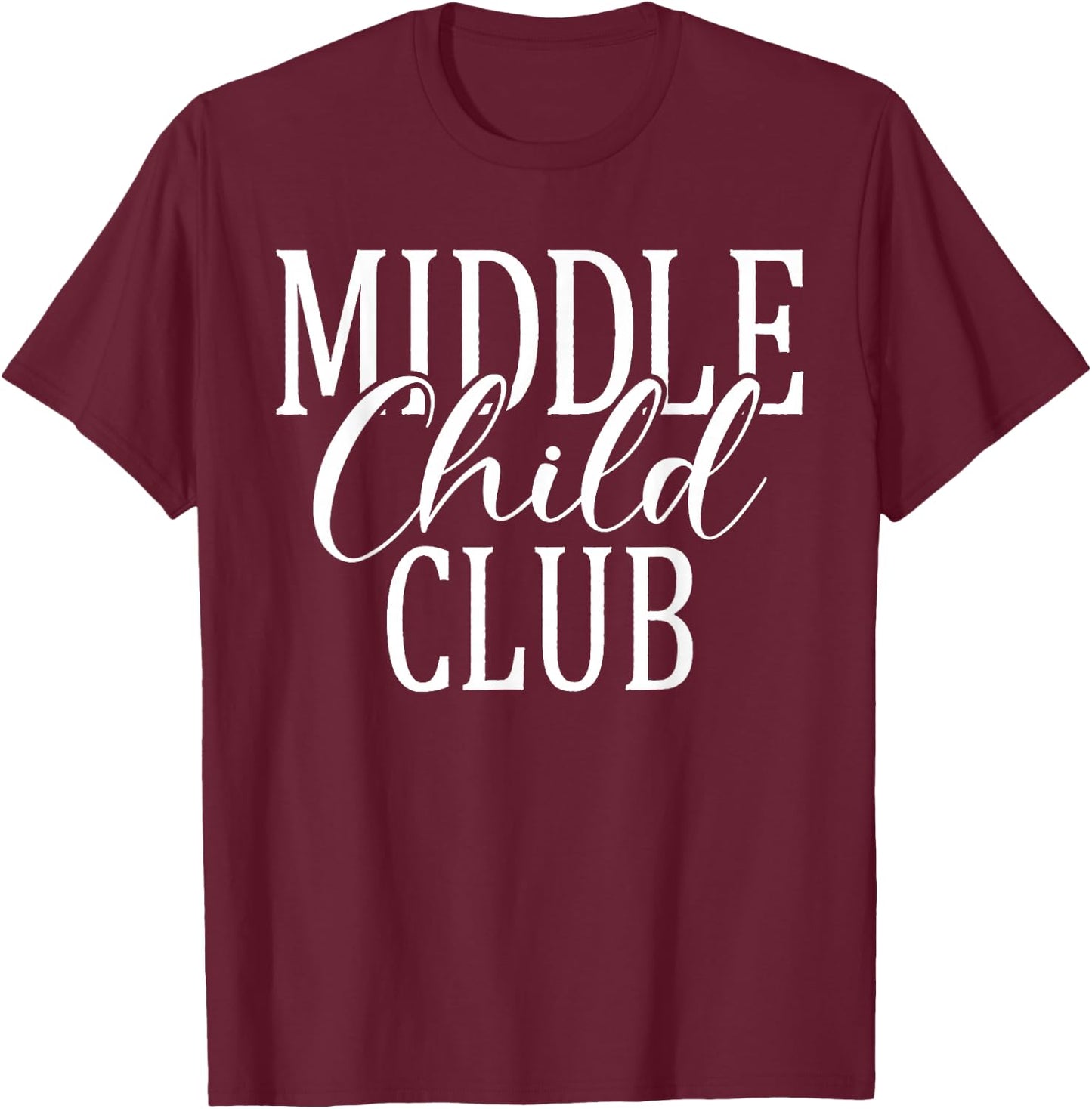 Middle Child Club Middle Child T-Shirt - T-Shirt | Maroon