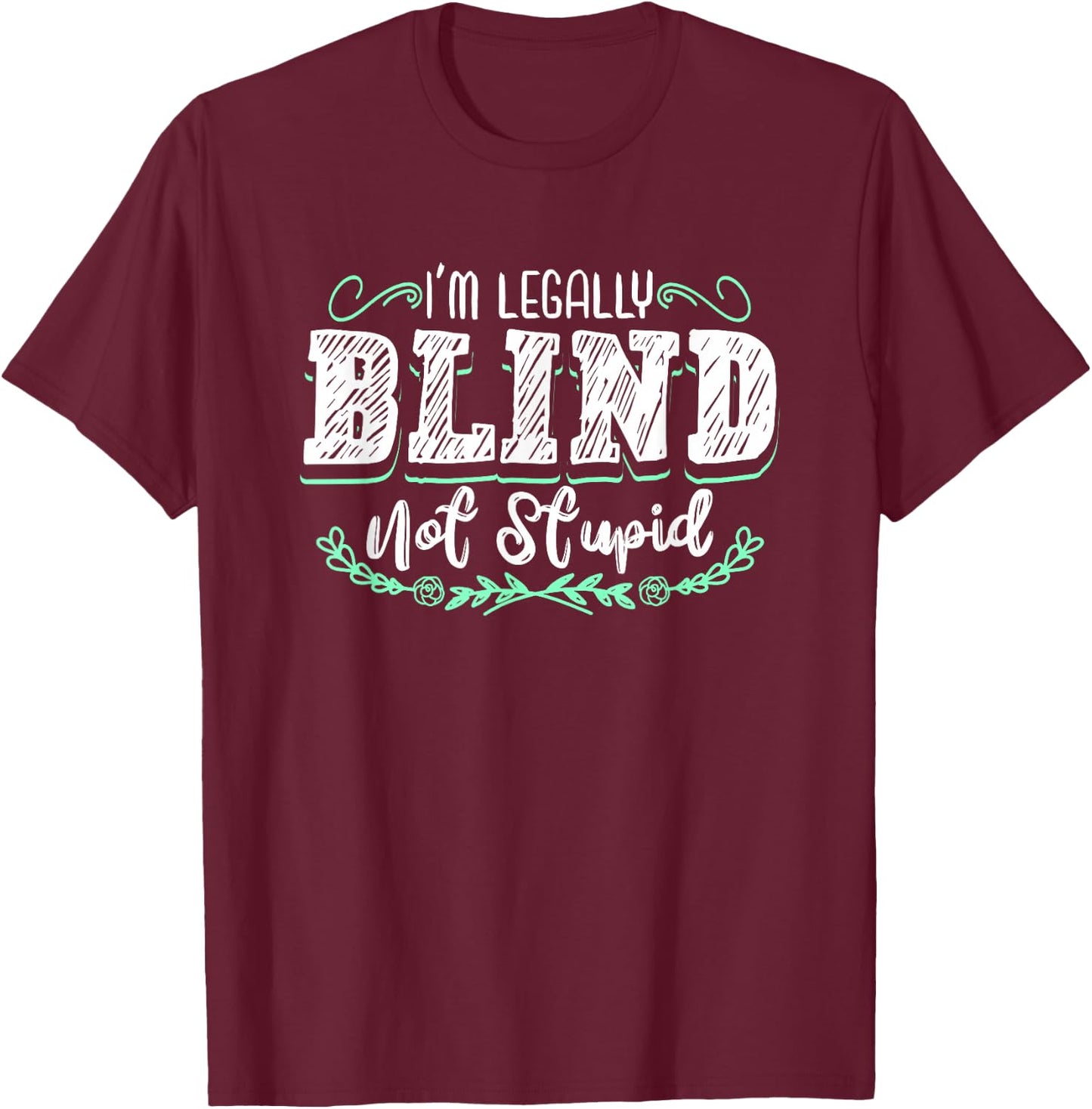 I'm Legally Blind Visually Impaired Braille Blindness T-Shirt - T-Shirt | Maroon