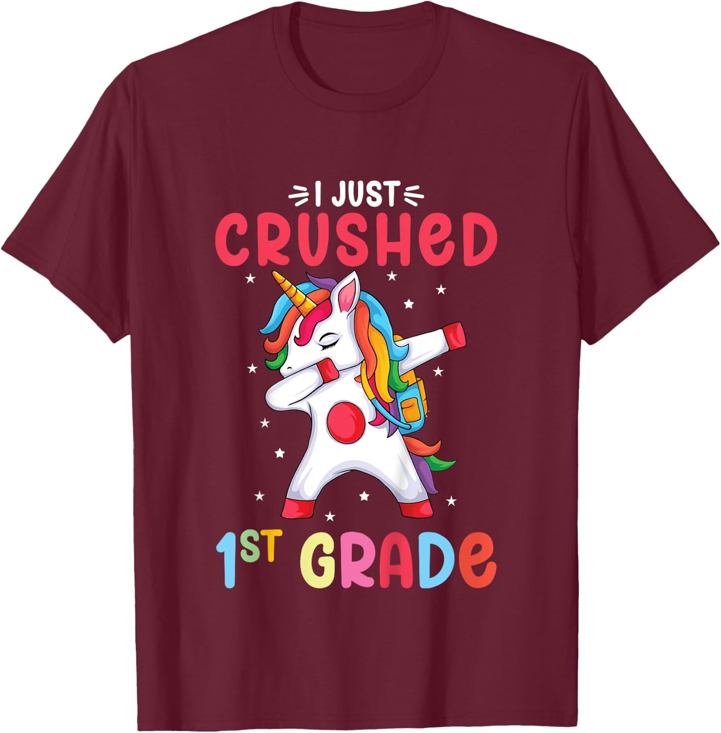 I Just Crushed 1st Grade Girls Graduation Unicorn Girl T-Shirt - T-Shirt | Maroon
