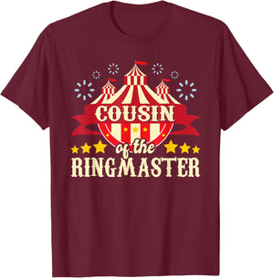 Cousin Of The Ringmaster - Circus Birthday Party Costume T-Shirt - T-Shirt | Maroon