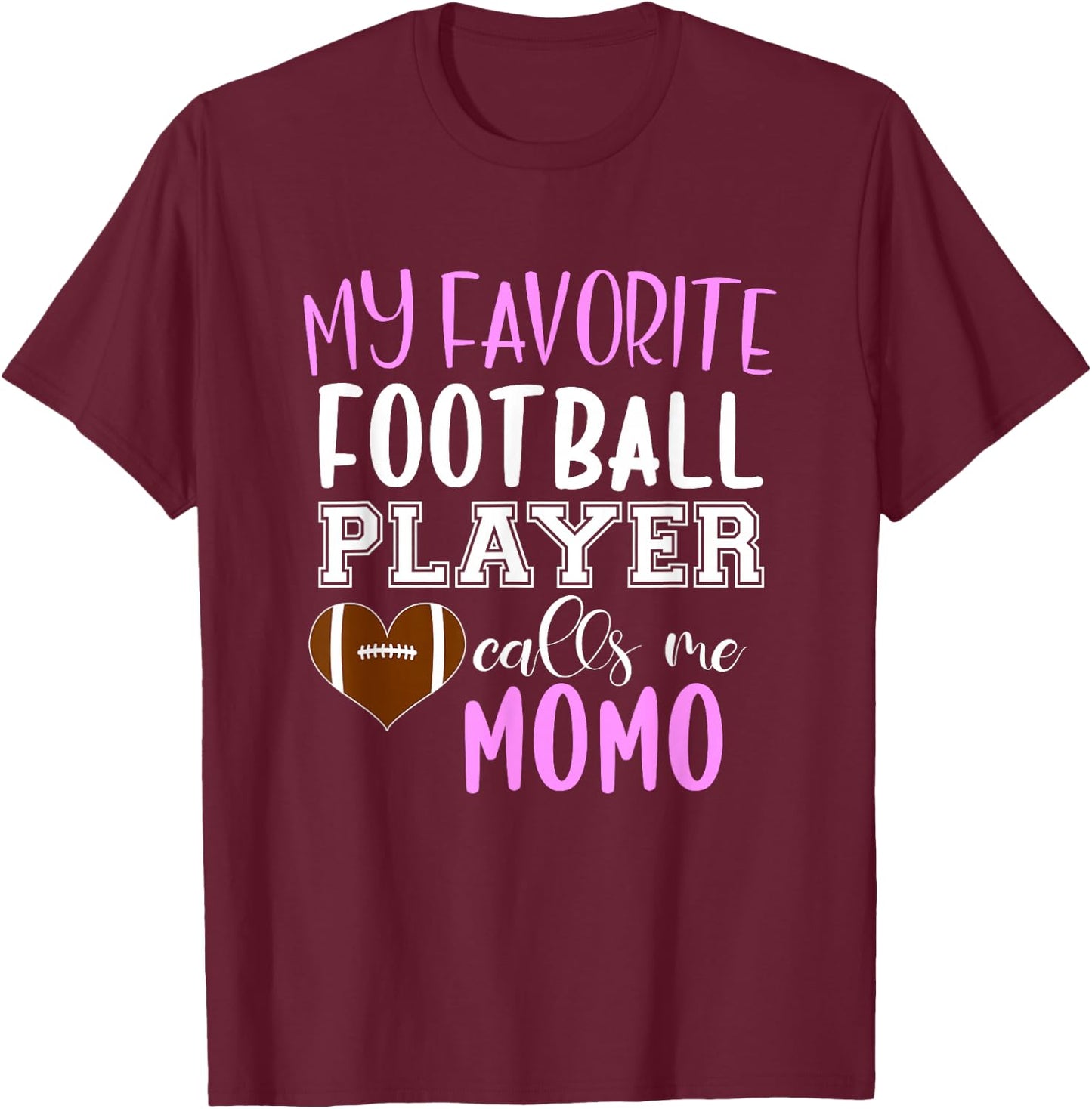 My Favorite Football Player Call Me Momo T-Shirt - T-Shirt | Maroon