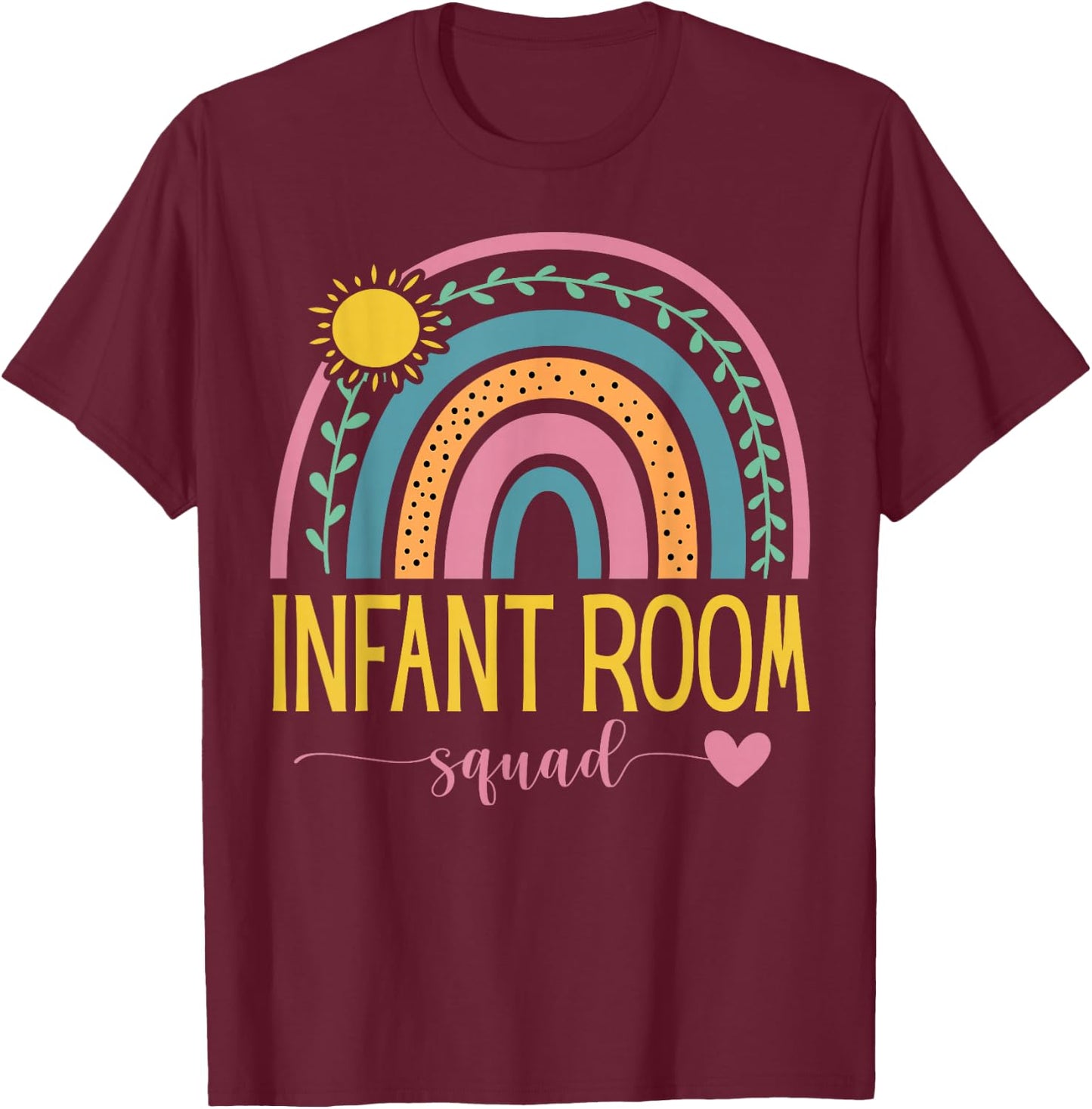 Daycare Provider Toddler Cute Infant Room Teacher Rainbow T-Shirt - T-Shirt | Maroon
