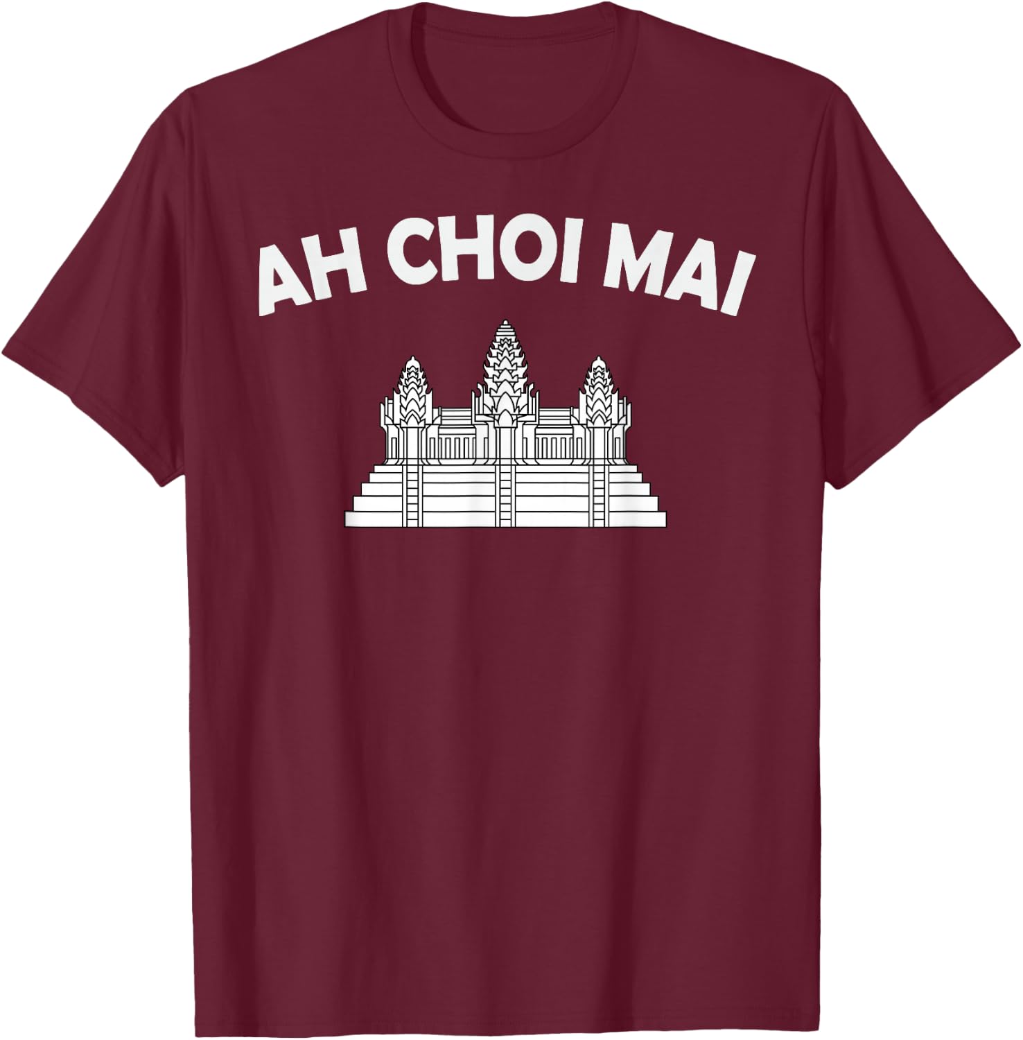 Khmer Cambodian Ah Choi Mai Kingdom Cambodia Heritage T-Shirt - T-Shirt | Maroon