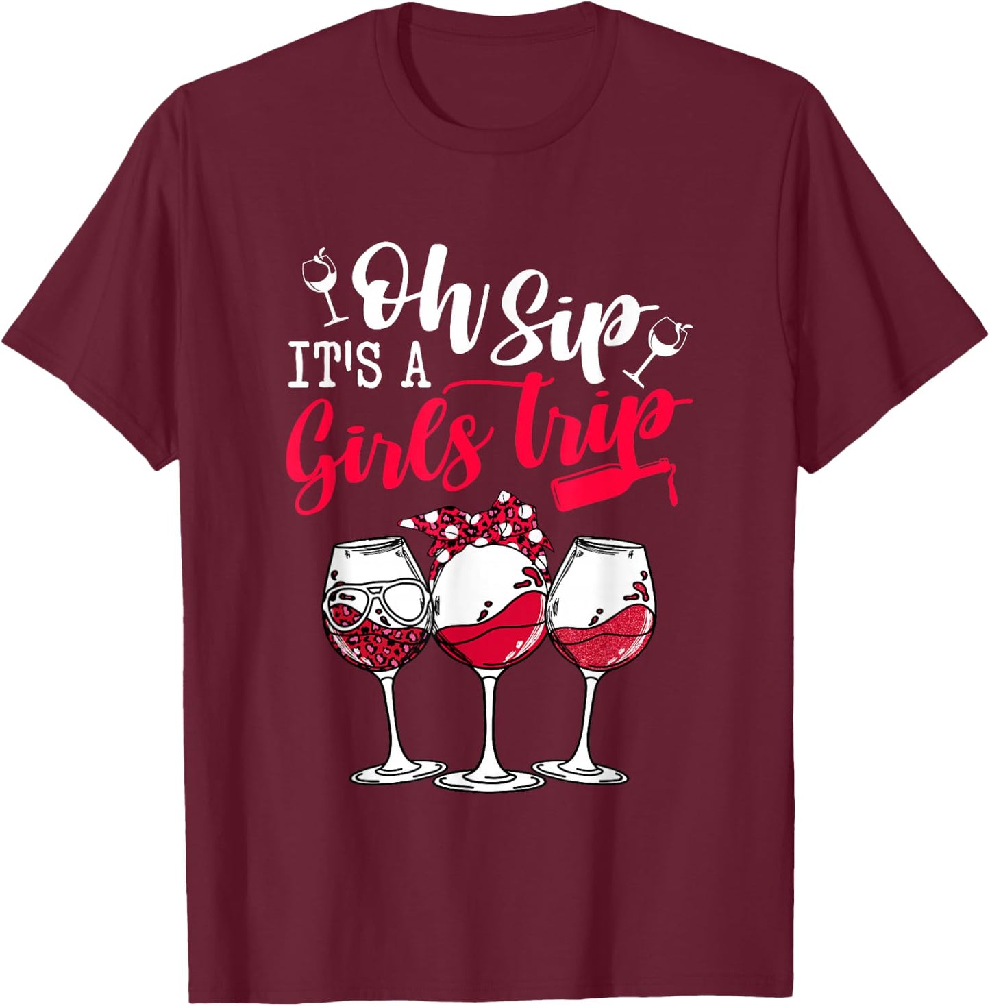 Oh Sip It's A Girls Trip Leopard Print Wine Glasses Party T-Shirt - T-Shirt | Maroon