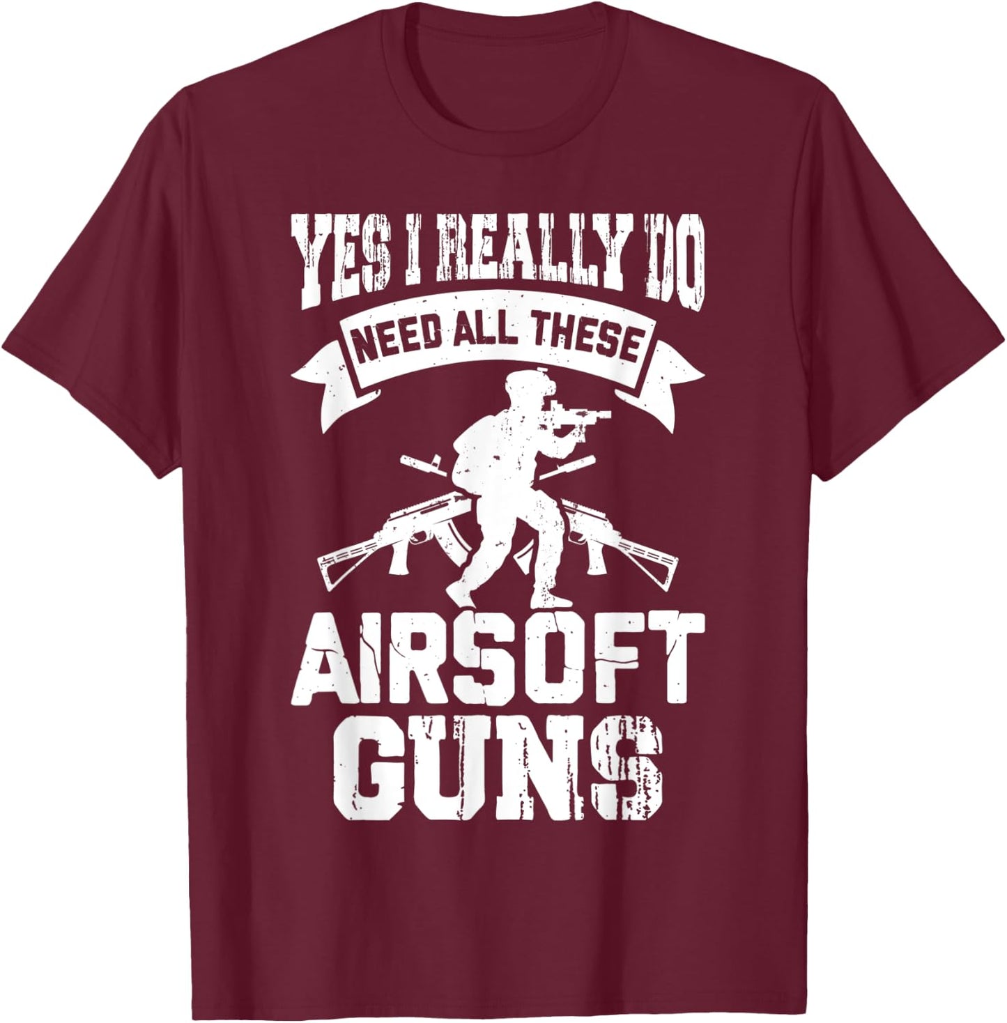 Funny Airsoft Saying Men Airsoft Rifle Men T-Shirt - T-Shirt | Maroon