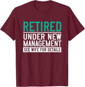 Retired Under New Management See Wife Husband Retirement T-Shirt - T-Shirt | Maroon