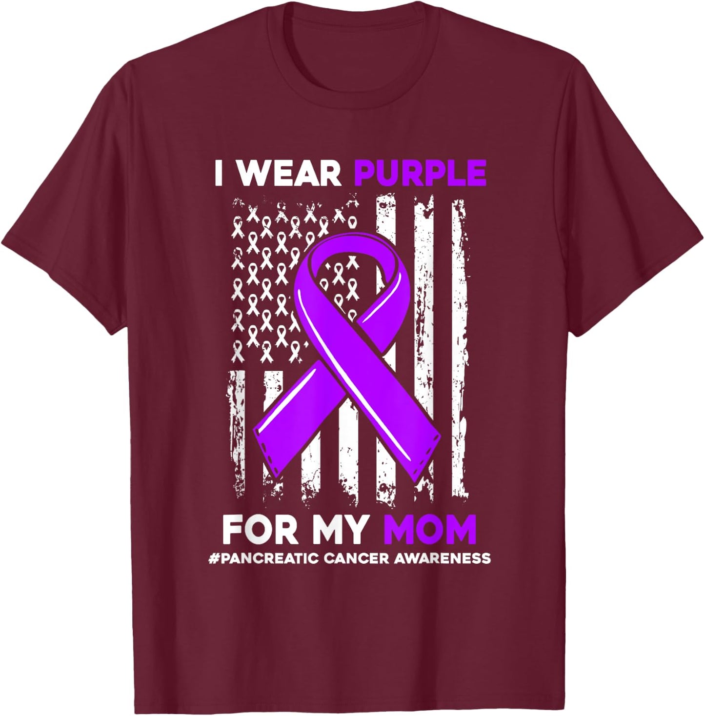 I Wear Purple For My Mom Mother Pancreatic Cancer Awareness T-Shirt - T-Shirt | Maroon