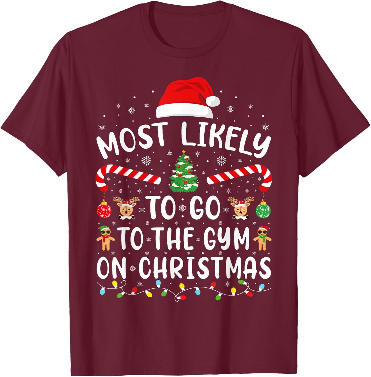 Most Likely To Go To The Gym On Christmas Family Party Joke T-Shirt - T-Shirt | Maroon