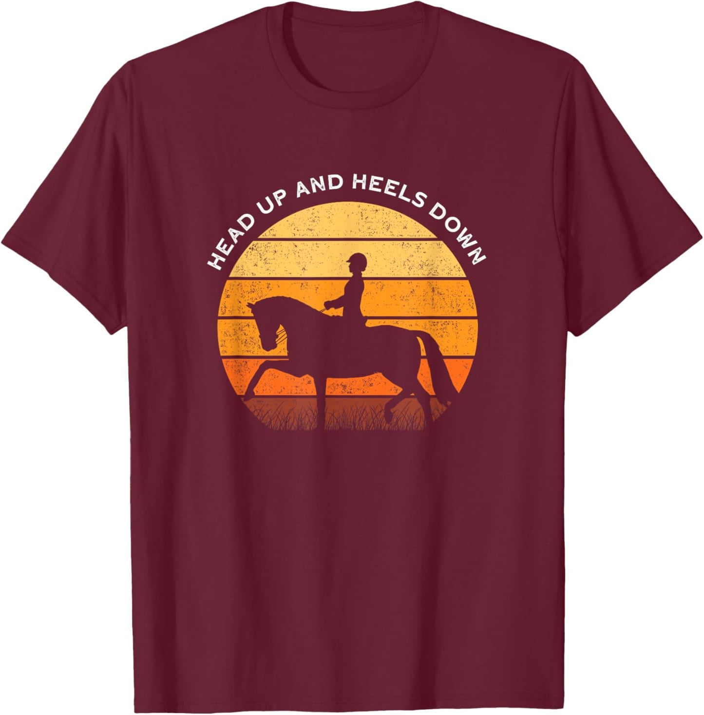 Heads Up Heals Down I Horse Lovers T-Shirt - T-Shirt | Maroon