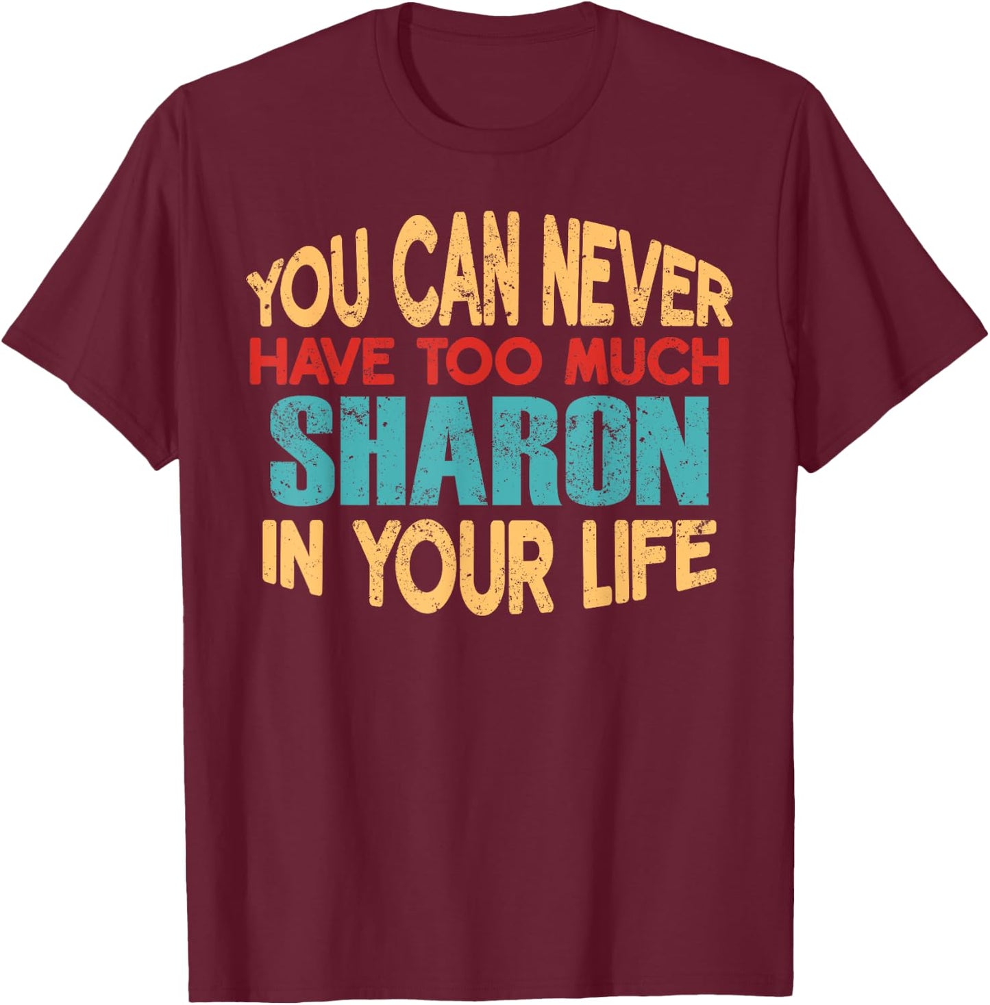 Funny Sharon Personalised First Name Joke Item T-Shirt - T-Shirt | Maroon